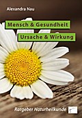 Mensch und Gesundheit - Ursache und Wirkung