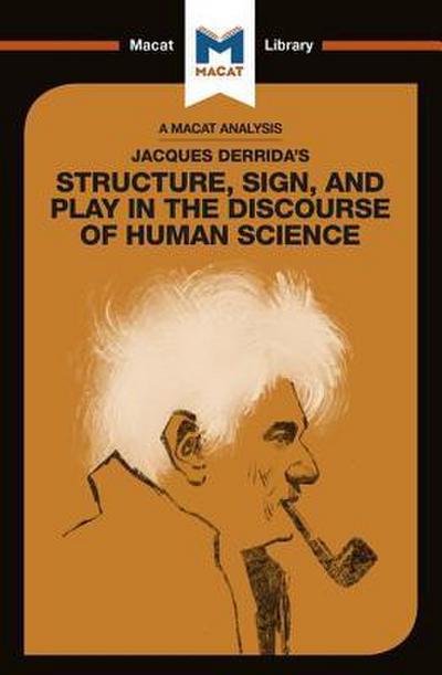 An Analysis of Jacques Derrida’s Structure, Sign, and Play in the Discourse of the Human Sciences