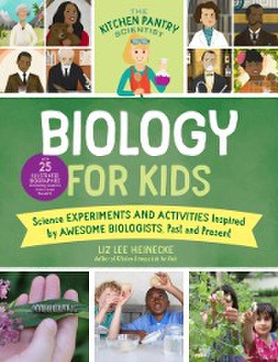 The Kitchen Pantry Scientist Biology for Kids