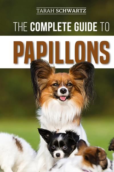 The Complete Guide to Papillons