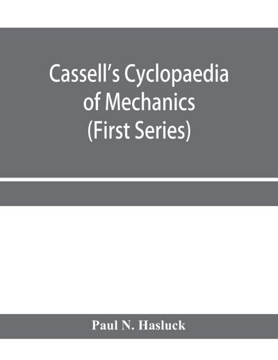Cassell’s cyclopaedia of mechanics
