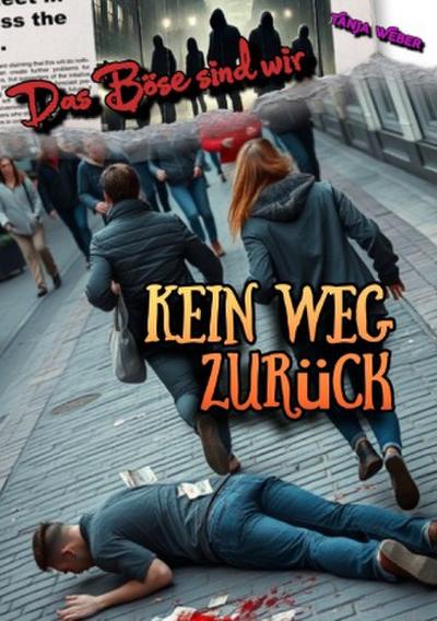 Das Böse sind wir: Kein Weg zurück