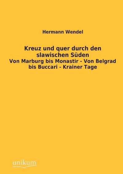 Kreuz und quer durch den slawischen Süden