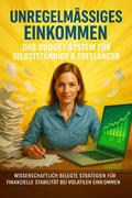 Unregelmäßiges Einkommen: Das Budget-System für Selbstständige & Freelancer