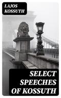 Select Speeches of Kossuth