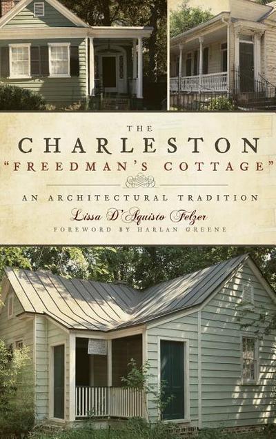 The Charleston "Freedman’s Cottage": An Architectural Tradition