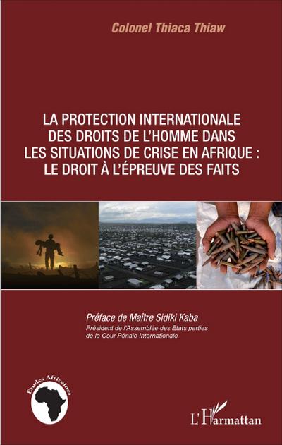 La protection internationale des droits de l’homme dans les situations de crise en Afrique :