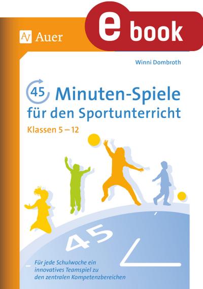 45-Minuten-Spiele für den Sportunterricht 5-12