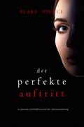 Der Perfekte Auftritt (Ein spannender Psychothriller mit Jessie Hunt—Band Neunundzwanzig)