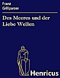Des Meeres und der Liebe Wellen