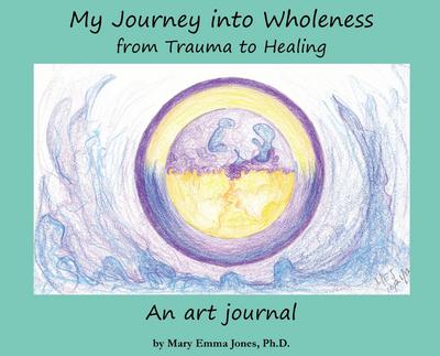 My Journey into Wholeness