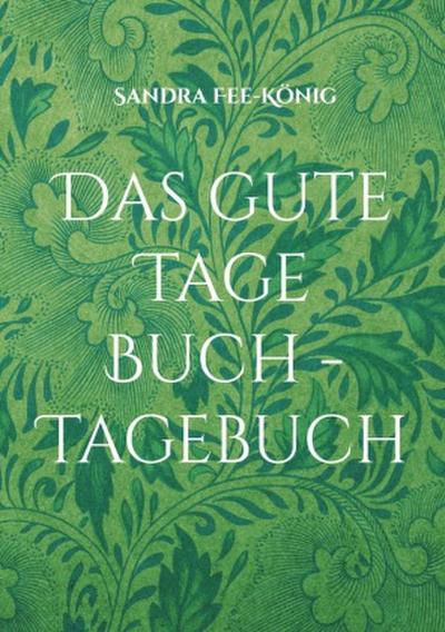 Das gute Tage Buch - Tagebuch