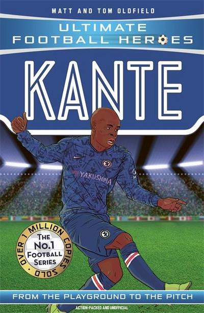 Ultimate Football Heroes: Kante (Midfield Generals 10)