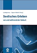 Seelisches Erleben vor und während der Geburt