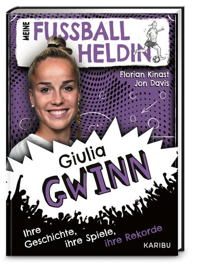 Meine Fußballheldin Giulia Gwinn  - Ihre Geschichte, ihre Spiele, ihre Rekorde