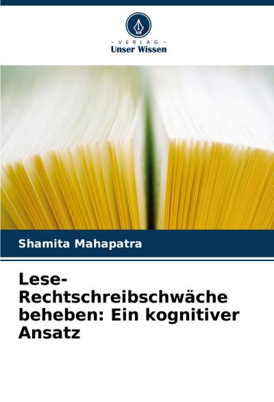 Lese-Rechtschreibschwäche beheben: Ein kognitiver Ansatz