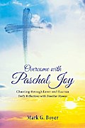 Overcome with Paschal Joy