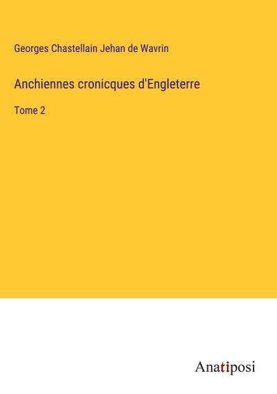 Anchiennes cronicques d’Engleterre