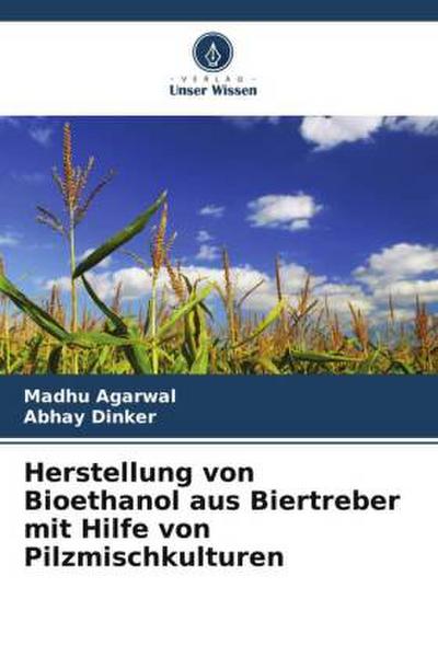 Herstellung von Bioethanol aus Biertreber mit Hilfe von Pilzmischkulturen