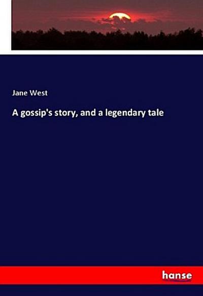 A gossip’s story, and a legendary tale