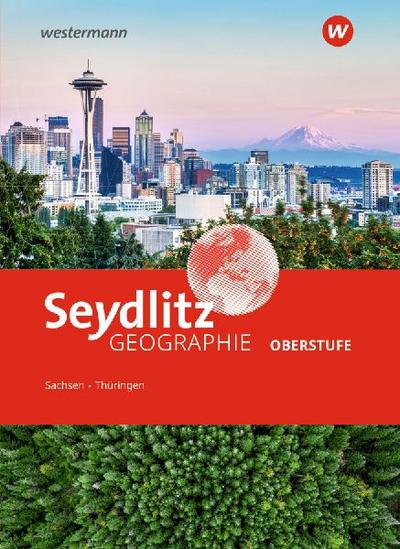 Seydlitz Geographie. Schulbuch. Sekundarstufe II in Sachsen und Thüringen