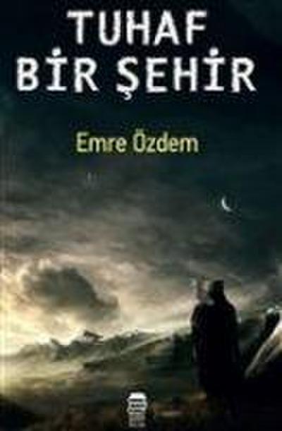 Tuhaf Bir Sehir