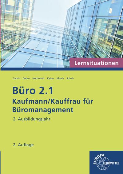 Büro 2.1 - Lernsituationen - 2. Ausbildungsjahr: Kaufmann/Kauffrau für Büromanagement