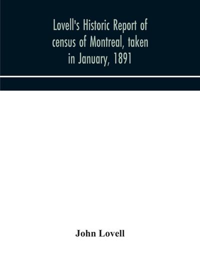 Lovell’s historic report of census of Montreal, taken in January, 1891