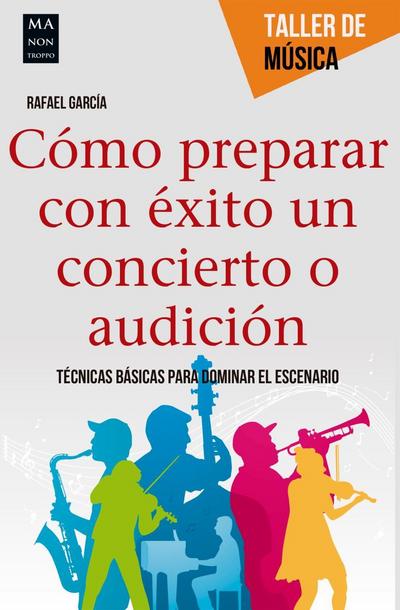 Cómo preparar con éxito un concierto o audición