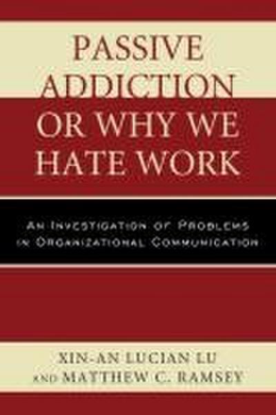 Passive Addiction or Why We Hate Work