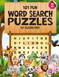 101 Fun Word Search Puzzles for Clever Kids 4-8