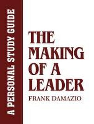 Making of a Leader - A Personal Study Guide