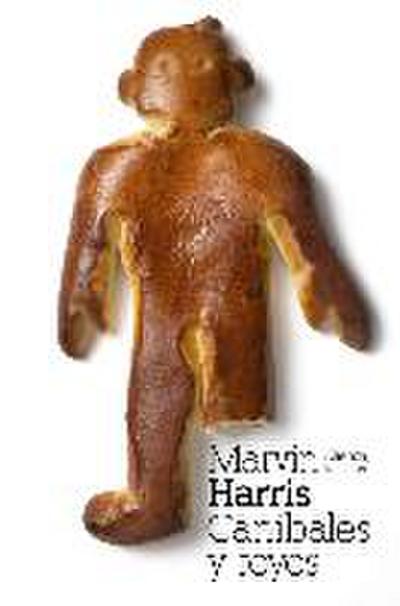 Caníbales y reyes : los orígenes de las culturas