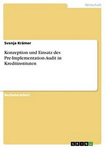 Konzeption und Einsatz des Pre-Implementation-Audit in Kreditinstituten