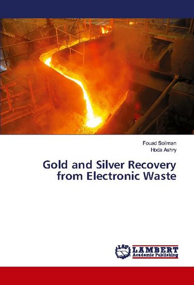 Gold and Silver Recovery from Electronic Waste