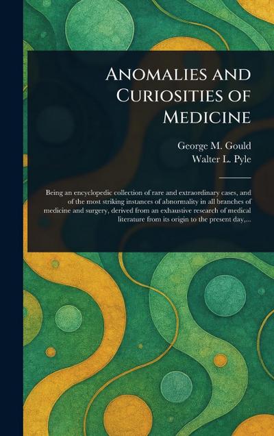 Anomalies and Curiosities of Medicine