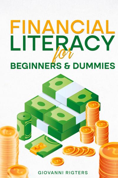 Financial Literacy for Beginners & Dummies