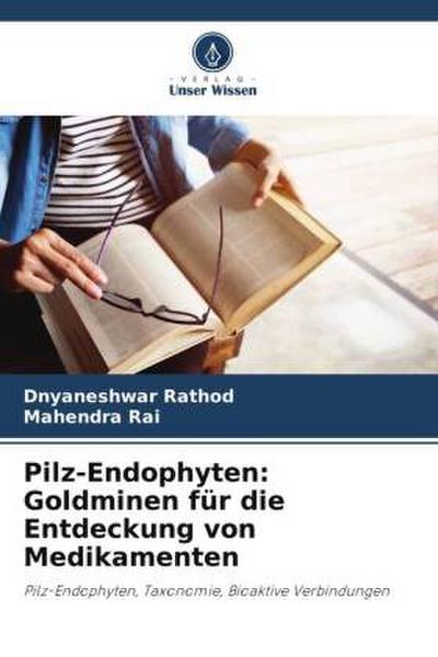 Pilz-Endophyten: Goldminen für die Entdeckung von Medikamenten