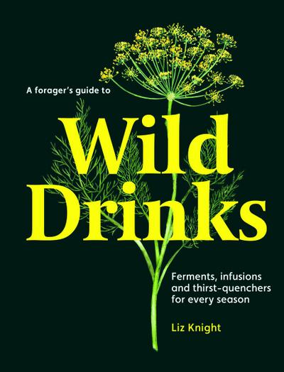 A Forager’s Guide to Wild Drinks