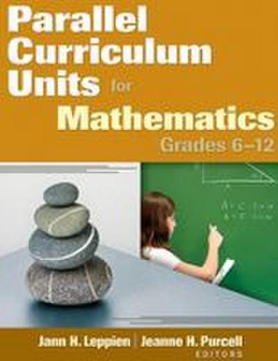 Parallel Curriculum Units for Mathematics, Grades 6-12