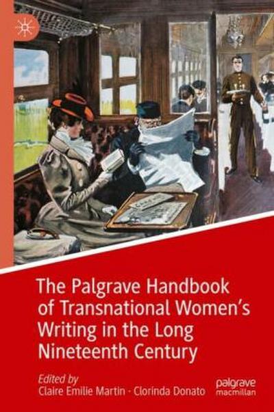 The Palgrave Handbook of Transnational Women’s Writing in the Long Nineteenth Century