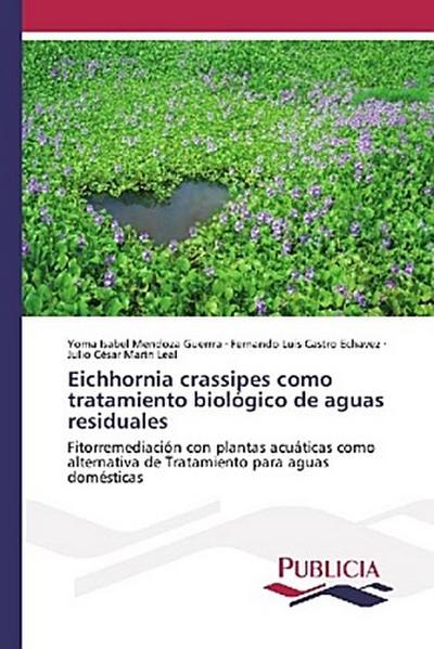 Eichhornia crassipes como tratamiento biológico de aguas residuales
