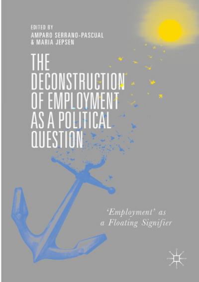 The Deconstruction of Employment as a Political Question