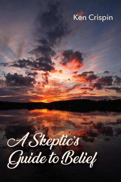 A Skeptic’s Guide to Belief