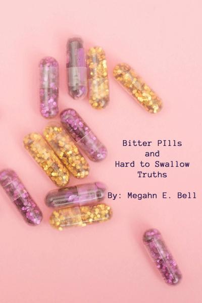Bitter Pills and Other Difficult Truths