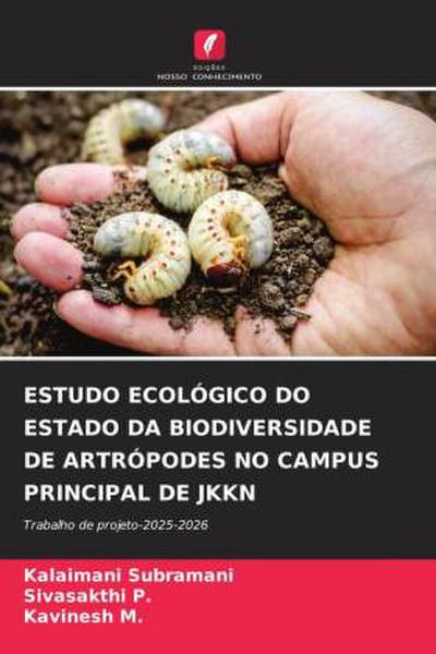 ESTUDO ECOLÓGICO DO ESTADO DA BIODIVERSIDADE DE ARTRÓPODES NO CAMPUS PRINCIPAL DE JKKN