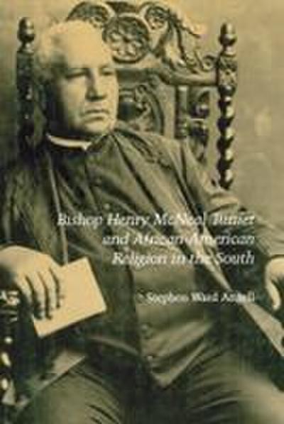 Bishop Henry McNeal Turner and African-American Religion in the South