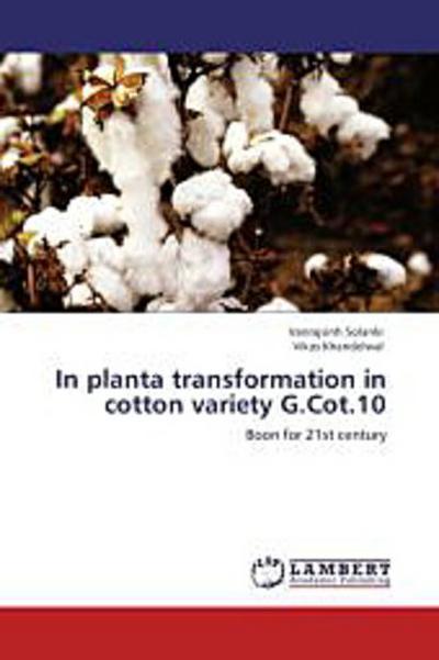 In planta transformation in cotton variety G.Cot.10