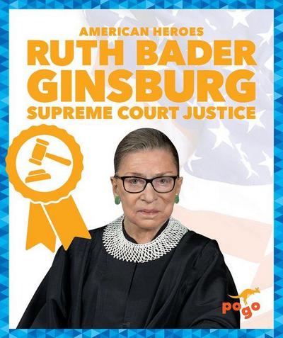 Ruth Bader Ginsburg: Supreme Court Justice