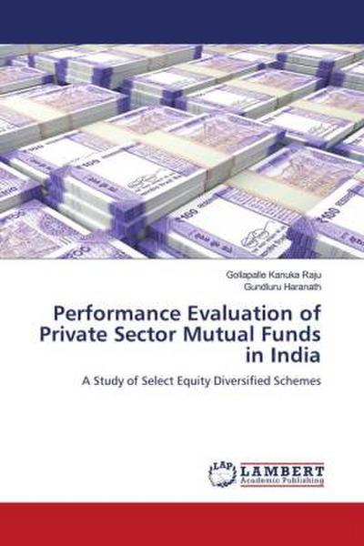 Performance Evaluation of Private Sector Mutual Funds in India
